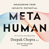 Metahuman: Unleashing Your Infinite Potential (Unabridged) - Deepak Chopra