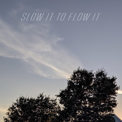 Slow It to Flow It - Single