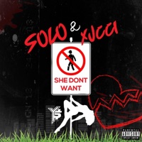 She Don't Want (feat. Xucci YS) - Single - Solo YS