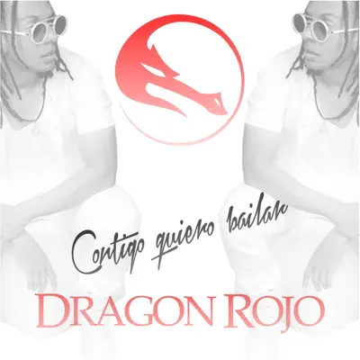 Contigo Quiero Bailar - Single - Dragón Rojo