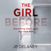 The Girl Before (Unabridged) - J.P. Delaney
