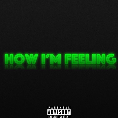 How I'm Feeling - Single