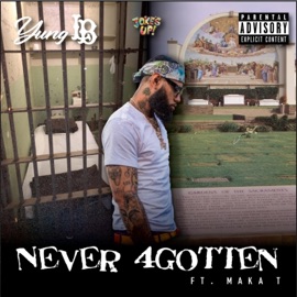 Never 4gotten (feat. Maka T) Yung Lb