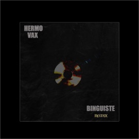 Binguiste Remix (feat. Vax) [Remix] Hermo