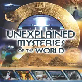 Unexplained Mysteries of the World (Original Recording)