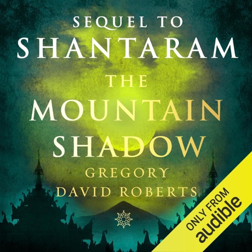 The Mountain Shadow: Shantaram, Book 2 (Unabridged) cover