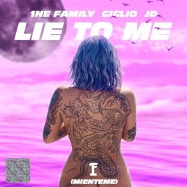 Lie to Me (feat. Giglio & JD) 1ne Family