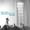 Prayed For You by Matt Stell iTunes Track 3