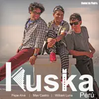 VIENES Y TE VAS — Kuska Perú