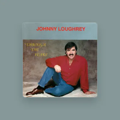 Listen to Johnny Loughrey, watch music videos, read bio, see tour dates & more!