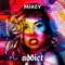 Addict - Mikey lyrics