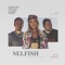 Selfish - Dimitri Vegas & Like Mike & Era Istrefi lyrics