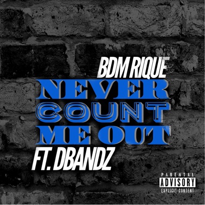 Never Count Me Out (feat. Dbandz) - Single