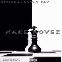 Make Movez - Single - Nonchalantly Zay