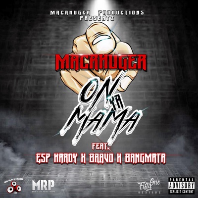 ON YA Mama (feat. Bangmata, ESP Hardy & Bravo) - Single