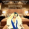 Westdawn - Put It in Your Face