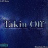 Takin' Off (feat. Lil V!llain) - Single