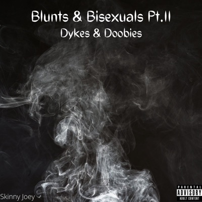 Blunts & Bisexuals Pt. II: Dykes & Doobies
