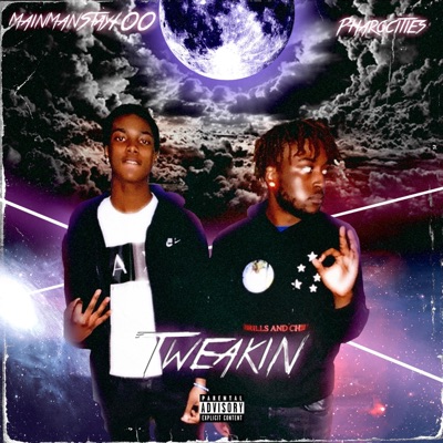 Tweakin' (feat. Main Man Stay 100) - Single