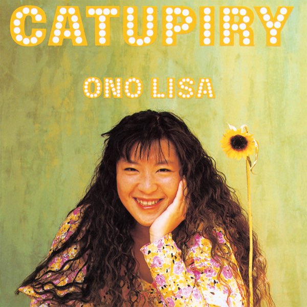 CATUPIRY - 小野リサのアルバム - Apple Music