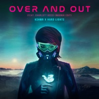 Over and Out (feat. Charlott Boss) [Marnik Edit] - Single - KSHMR & Hard Lights