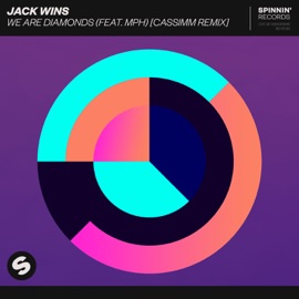 We Are Diamonds (feat. MPH) [CASSIMM Remix] Jack Wins