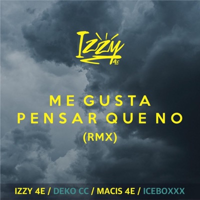 Me Gusta Pensar Que No (feat. Deko Cc, Macis 4e & Ice Boxxx) [Remix] - Single