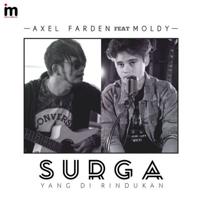 Song - Surga Yang Dirindukan (feat. Moldy) - Axel Farden