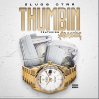 Thumbin' (feat. A-Wax) - Single - Slugg Otrr