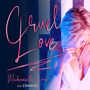 Cruel Love (feat. Emanuel) - Single