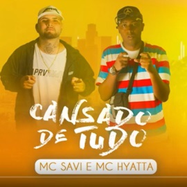 Cansado de Tudo (feat. MC Hyatta) MCSAVI