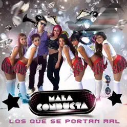 Los Que Se Portan Mal - Mala Conducta