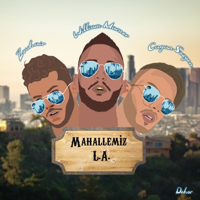 Mahallemiz L.A (feat. Zohair & Çağan Sözgen) - Single
