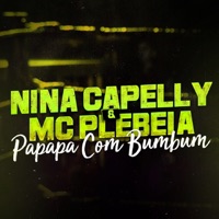Papapa Com Bumbum - Single - Nina Capelly & MC Plebéia