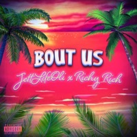 Bout Us (feat. Richy Rich) - Single - Jettlifeoli