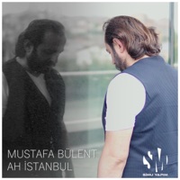 Ah İstanbul - Single - Mustafa Bülent
