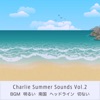 Charlie  Summer  Sounds Vol.2