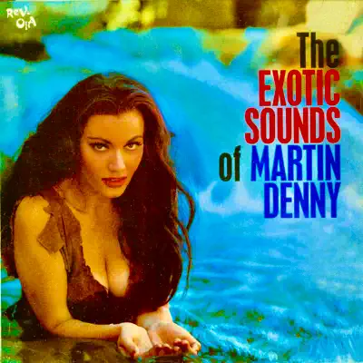 The Exotic Sounds of Martin Denny (Remastered) - Martin Denny The Exotic Sounds of Martin Denny (Remastered) - Martin Denny