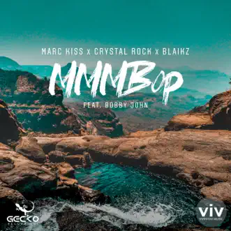 MMMBop (feat. Bobby John) by Marc Kiss, Crystal Rock & Blaikz song reviws