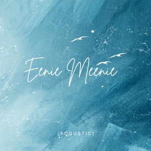 Eenie Meenie (Acoustic) - Single