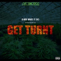 Get Turnt - Single - D Ray What It Do