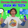 Brush My Teeth - Dream English Kids