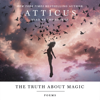 The Truth About Magic - Atticus