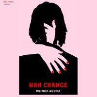 Nah Change - Single - Prince Akeem