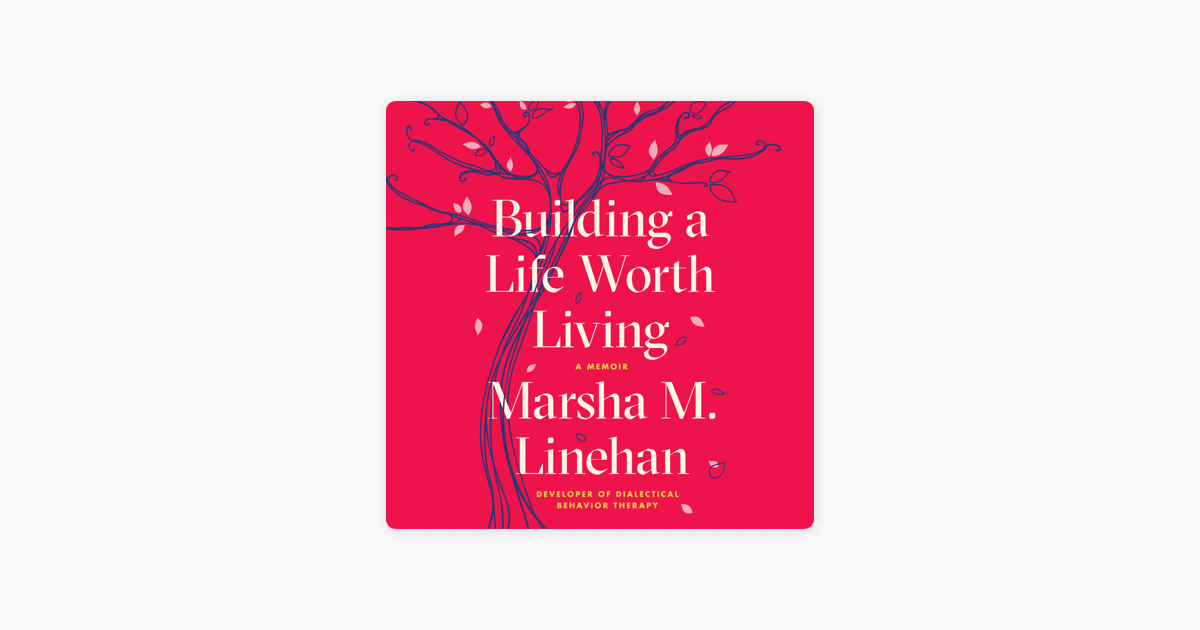 ‎Building a Life Worth Living: A Memoir (Unabridged) on ...