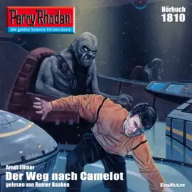 Der Weg nach Camelot - Perry Rhodan - Erstauflage 1810 (Ungekürzt)