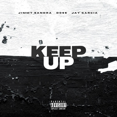 KEEP UP (feat. Doss & Jay Garcia) - Single