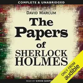 The Papers of Sherlock Holmes: Volume 1 (Unabridged)