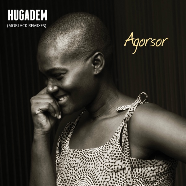 Hugadem (Moblack Remixes) - Single - Agorsor