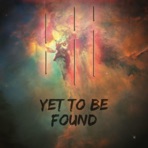 Yet to Be Found